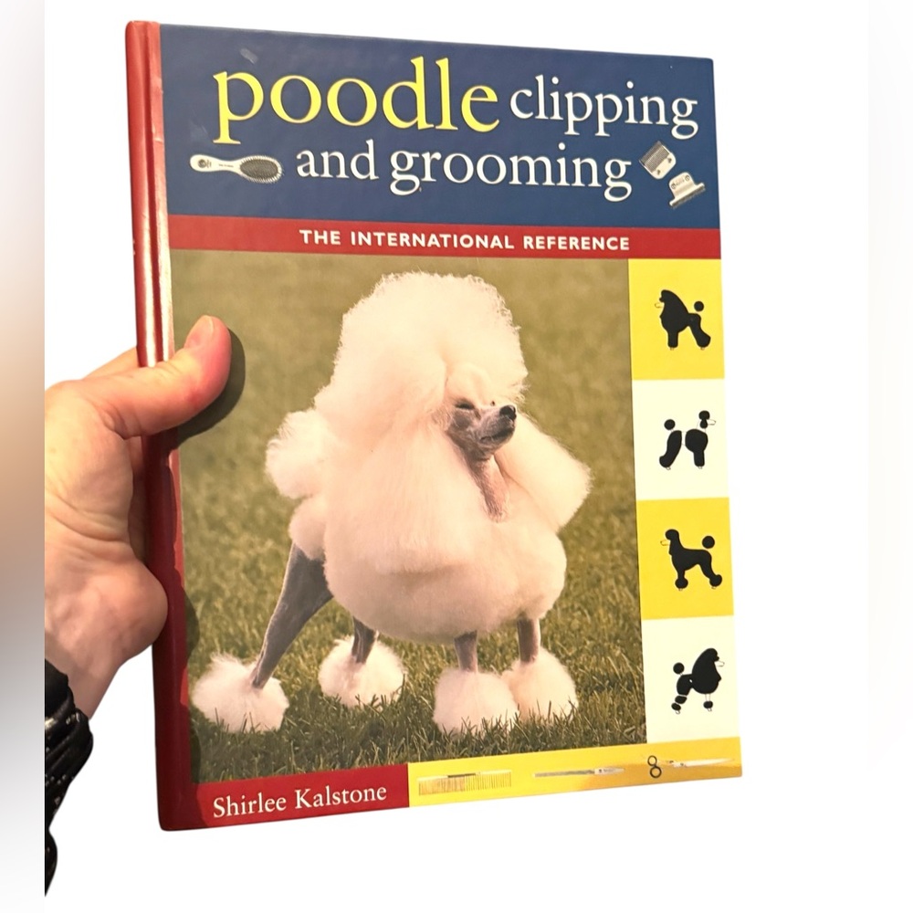 Poodle Clipping and Grooming: The International Reference Hard Cover LN